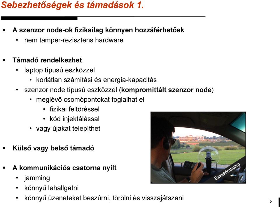 eszközzel korlátlan számítási és energia-kapacitás szenzor node típusú eszközzel (kompromittált szenzor node) meglévő