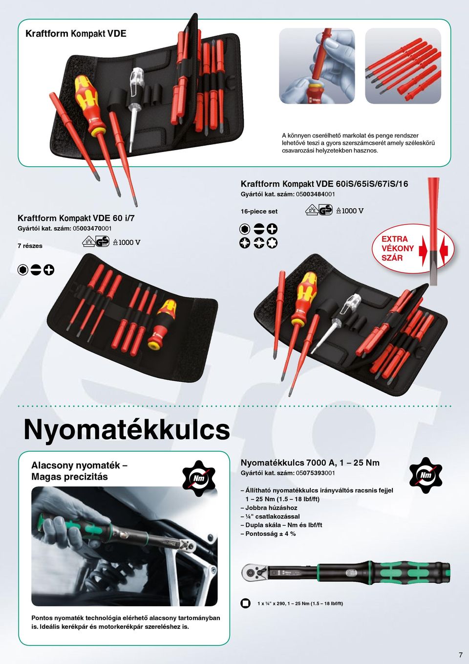 Magas pciziás Nyomaékkulcs 7000 A, 1 25 Nm 05075393001 állíhaó nyomaékkulcs iányválós acsnis fjjl 1 25 Nm (1.