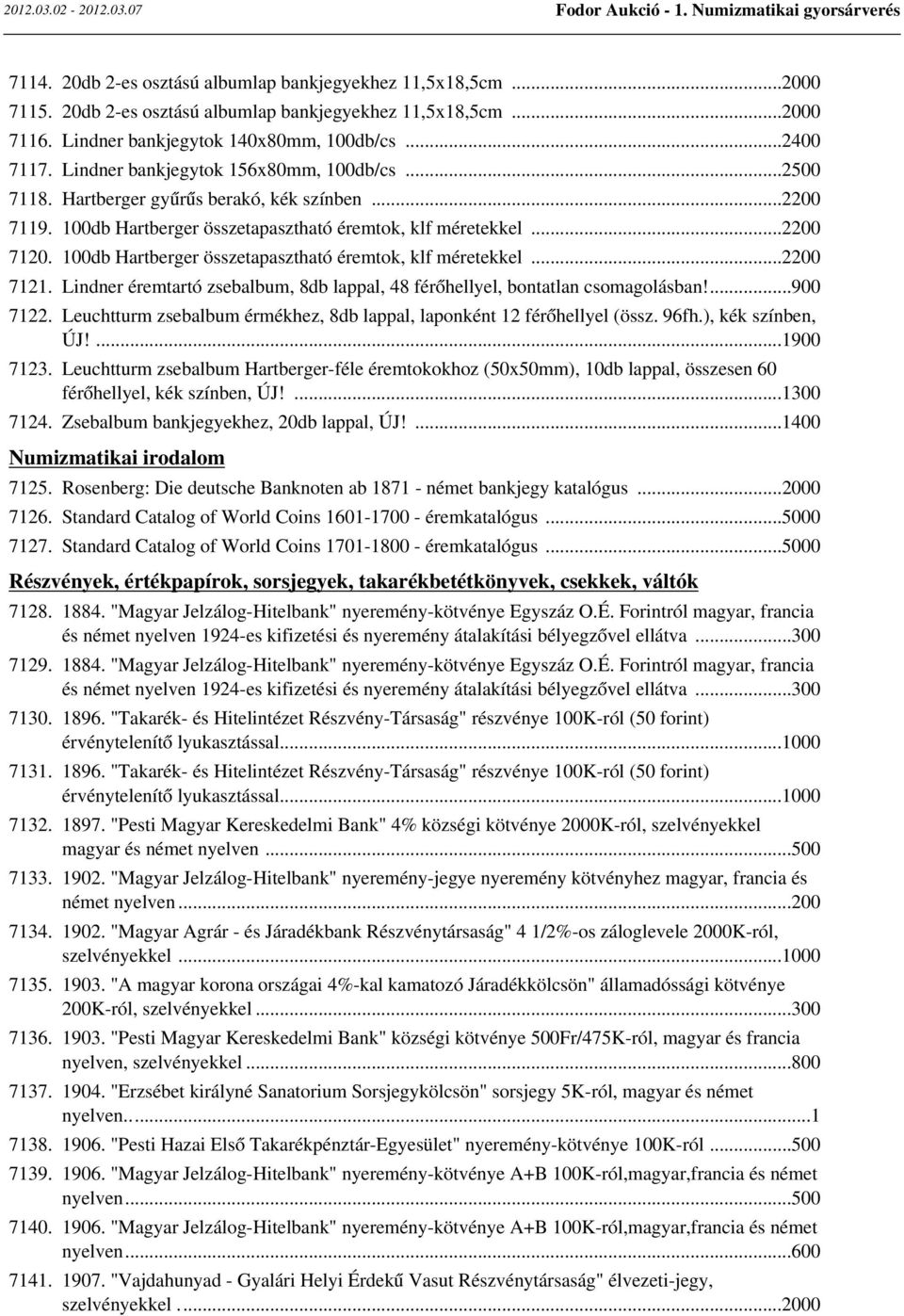 100db Hartberger összetapasztható éremtok, klf méretekkel...2200 7121. Lindner éremtartó zsebalbum, 8db lappal, 48 férőhellyel, bontatlan csomagolásban!...900 7122.