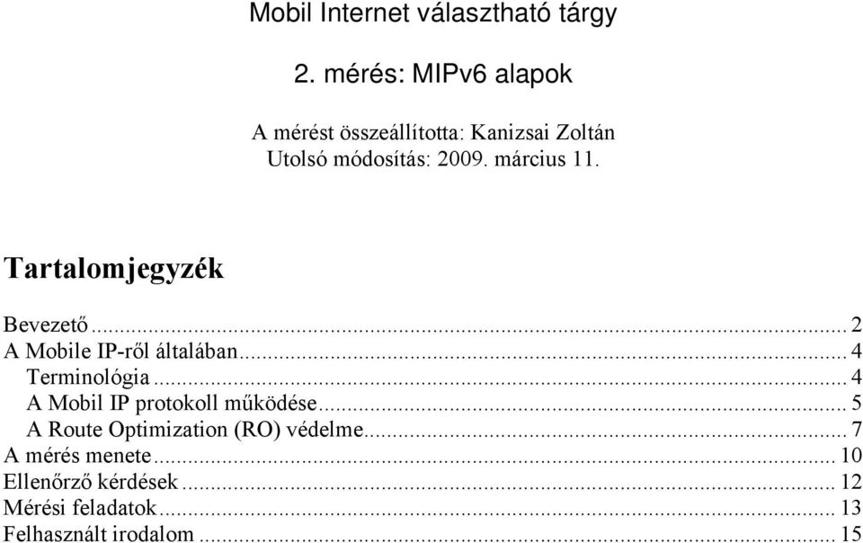 Tartalomjegyzék Bevezető... 2 A Mobile IP-ről általában... 4 Terminológia.