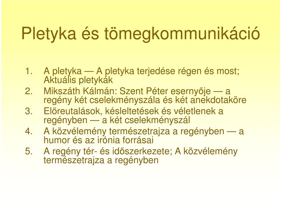 Előreutalások, késleltetések és véletlenek a regényben a két cselekményszál 4.