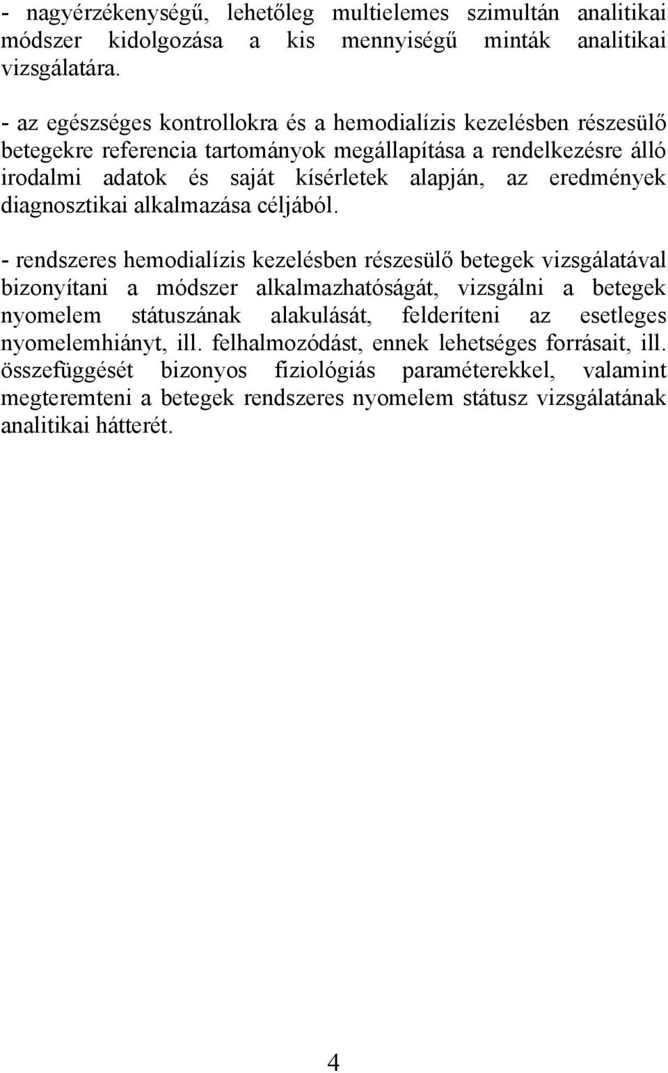 eredmények diagnosztikai alkalmazása céljából.