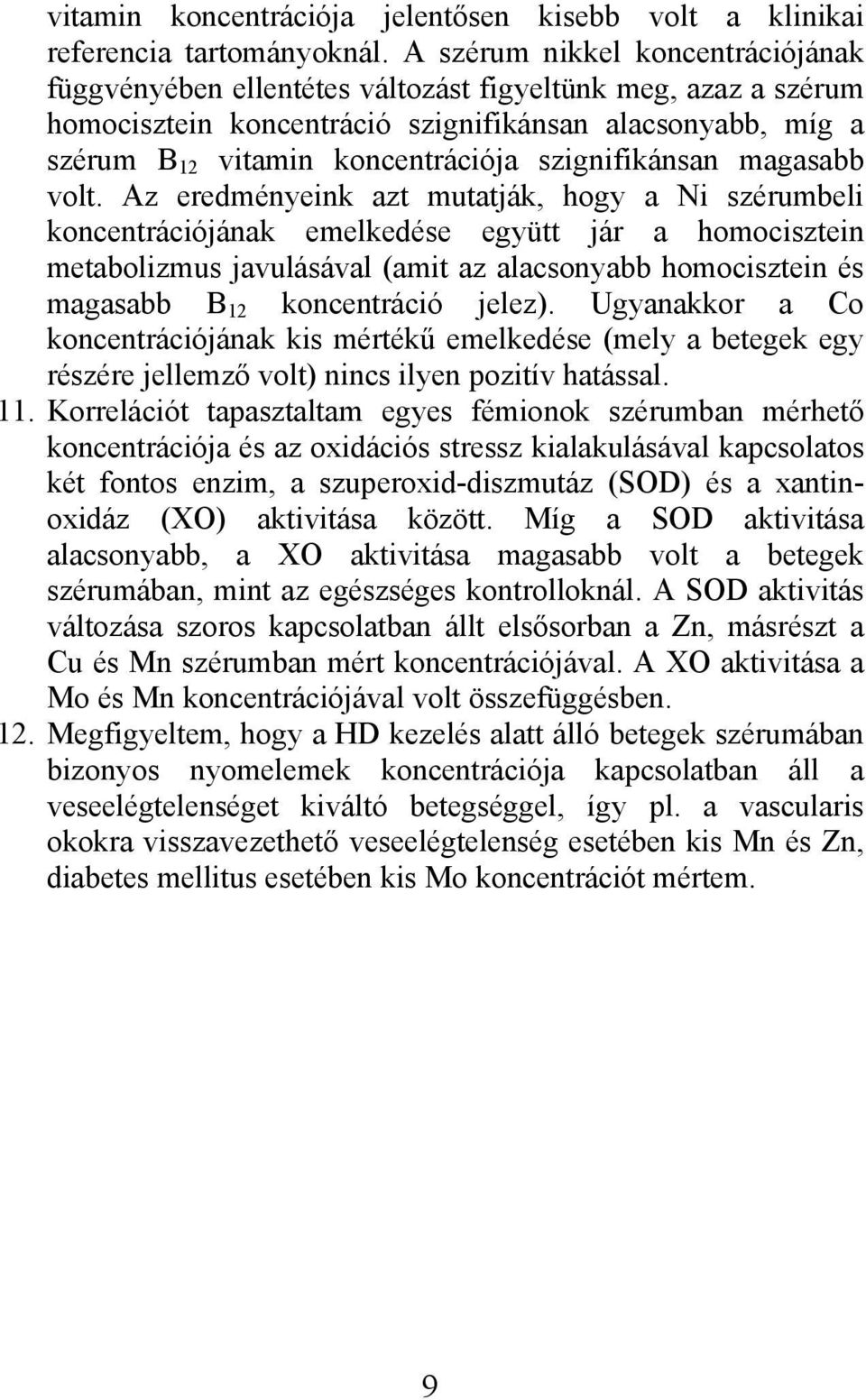 szignifikánsan magasabb volt.