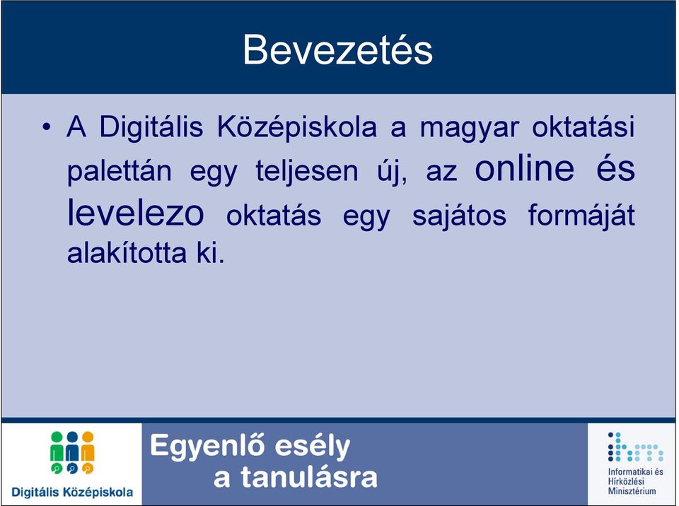 teljesen új, az online és levelezo