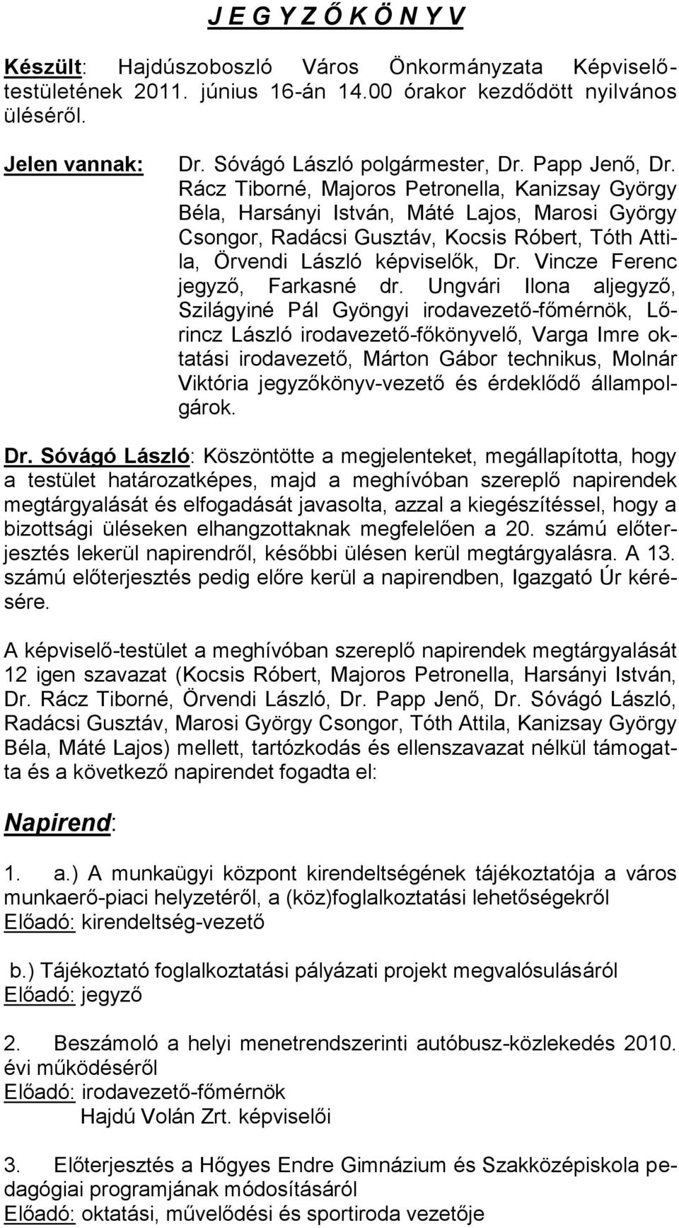 Vincze Ferenc jegyző, Farkasné dr.