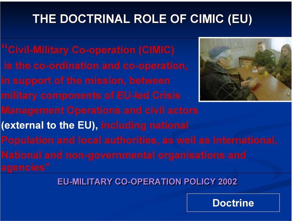 Operations and civil actors (external to the EU), including national Population and local authorities, as