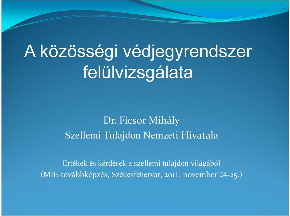 ké dé k ll i t l jd ilá ából Értékek és kérdések a szellemi