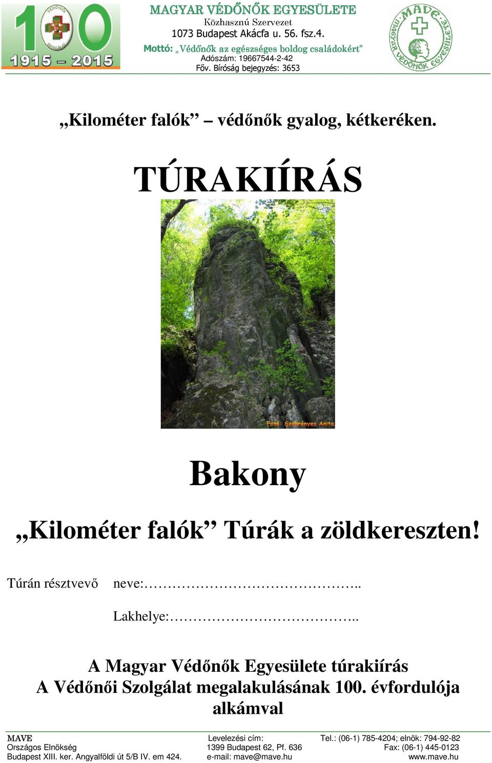 Bíróság bejegyzés: 3653,,Kilométer falók védőnők gyalog, kétkeréken.