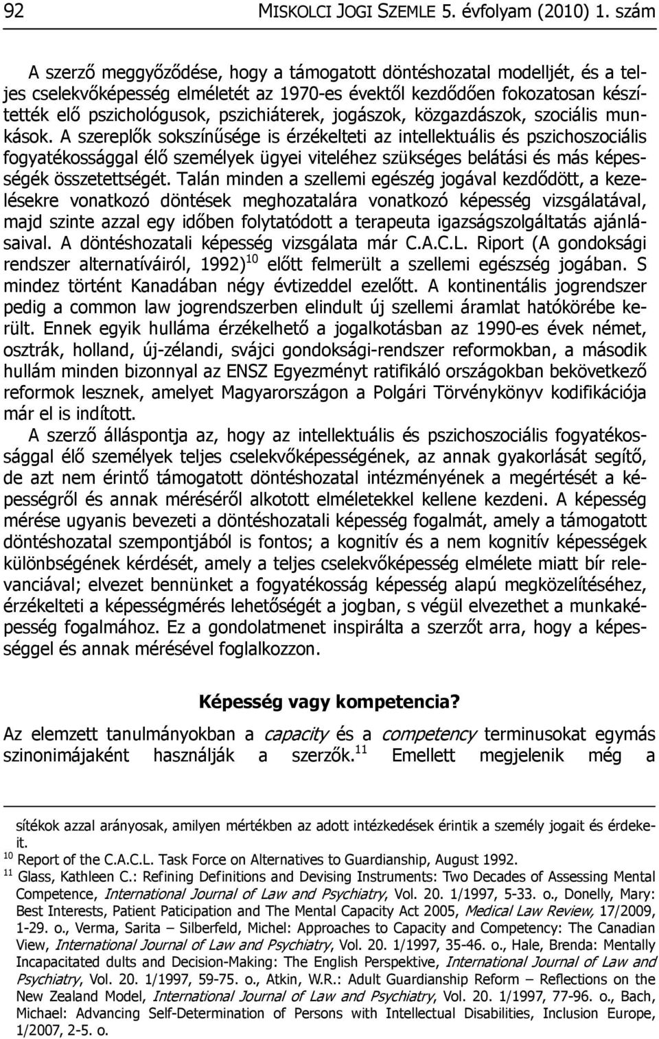 jogászok, közgazdászok, szociális munkások.