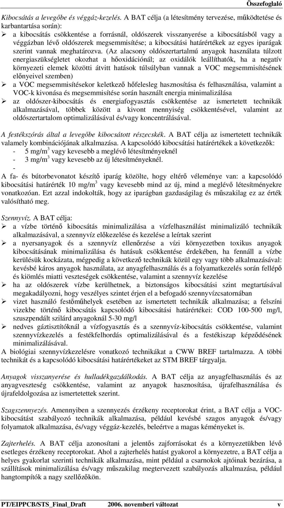 megsemmisítése; a kibocsátási határértékek az egyes iparágak szerint vannak meghatározva.