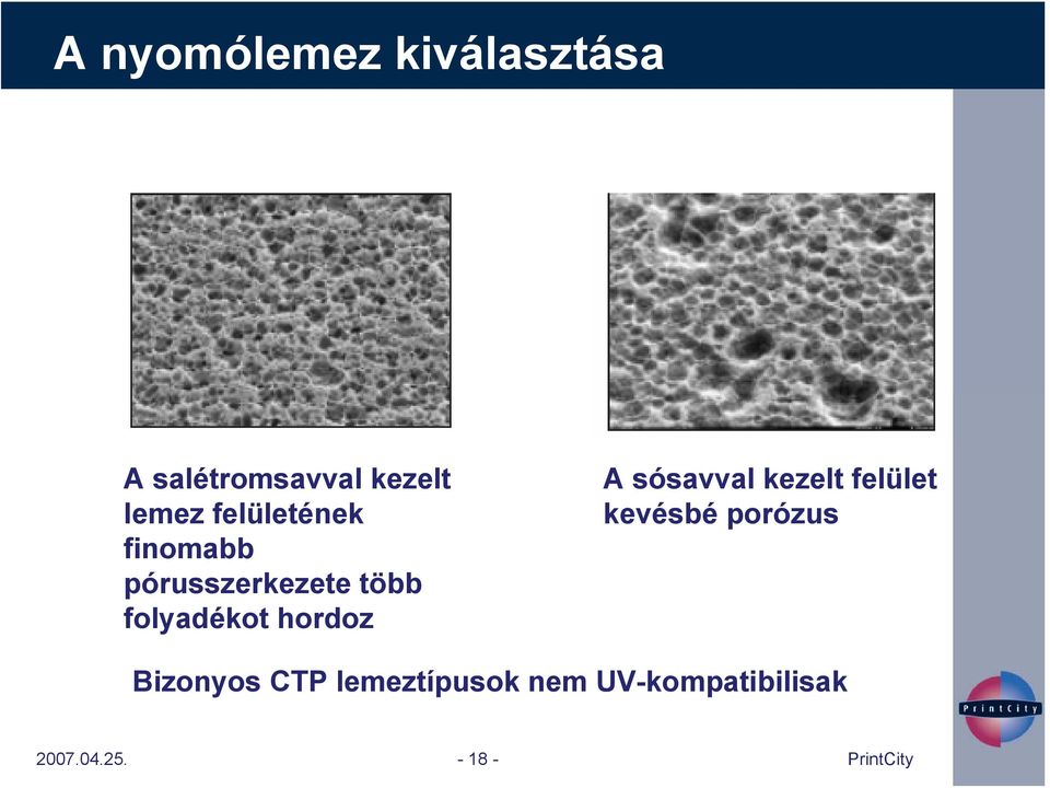 hordoz A sósavval kezelt felület kevésbé porózus