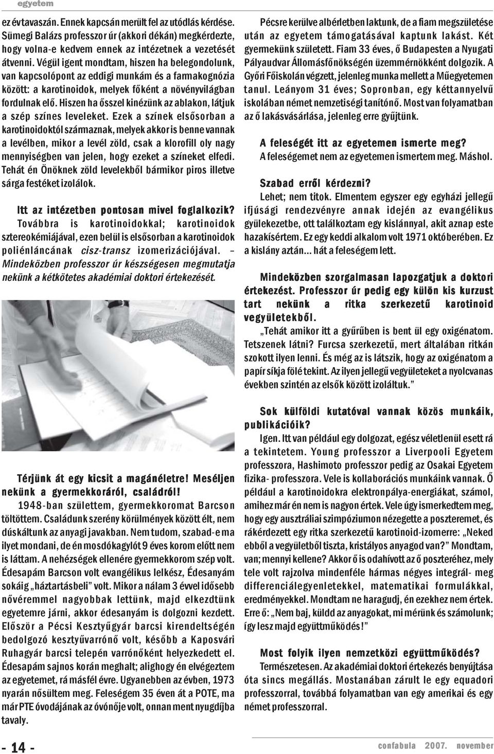 Hiszen ha õsszel kinézünk az ablakon, látjuk a szép színes leveleket.