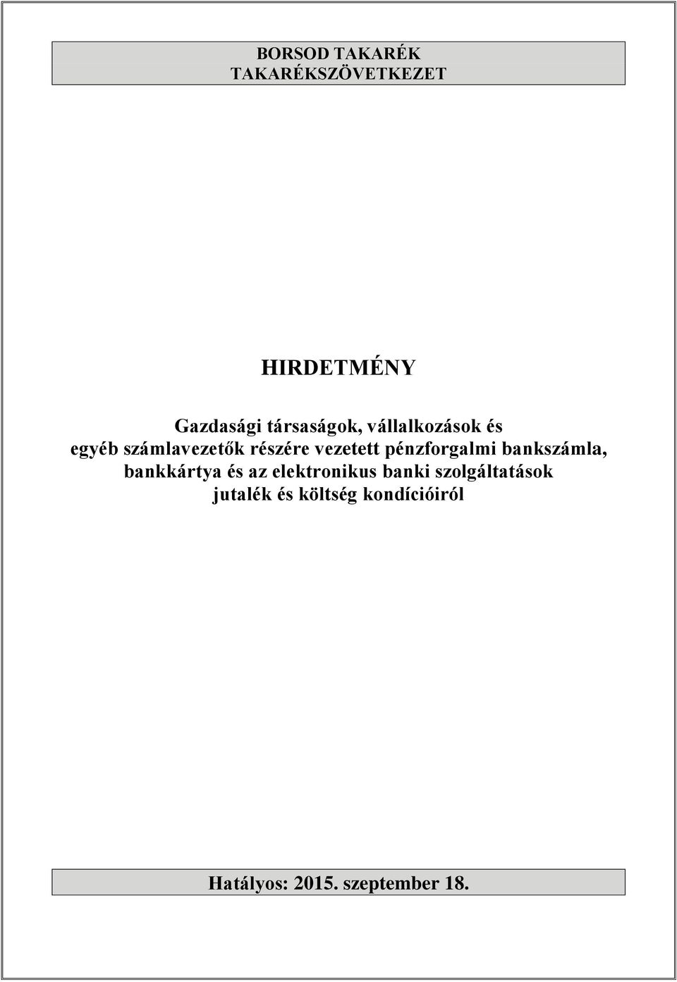 vezetett pénzforgalmi bankszámla, bankkártya és az