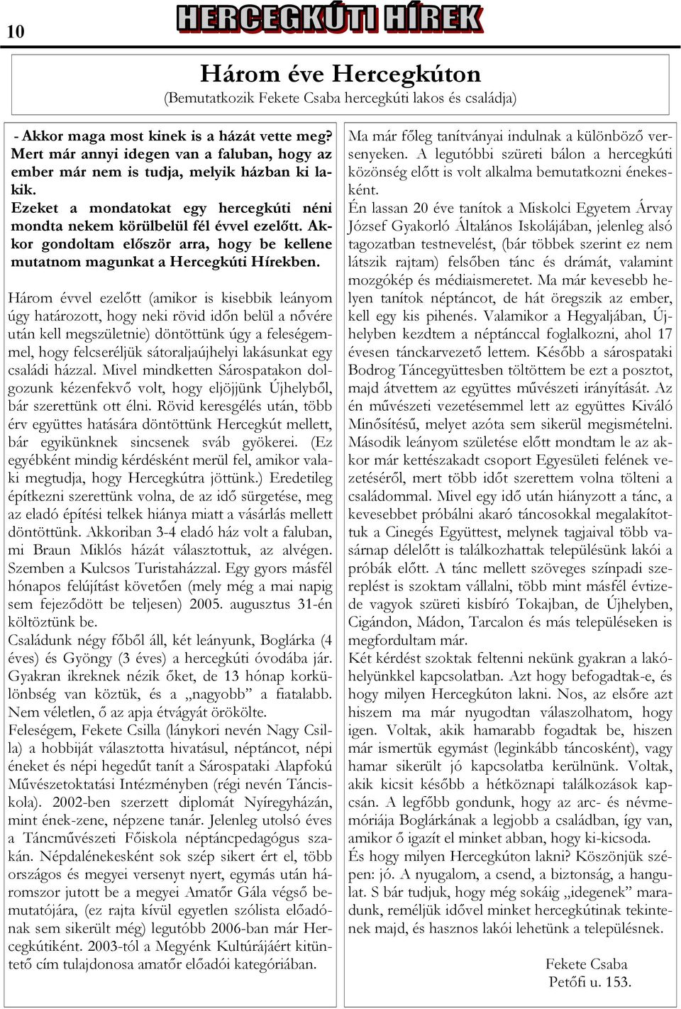 Akkor gondoltam először arra, hogy be kellene mutatnom magunkat a Hercegkúti Hírekben.