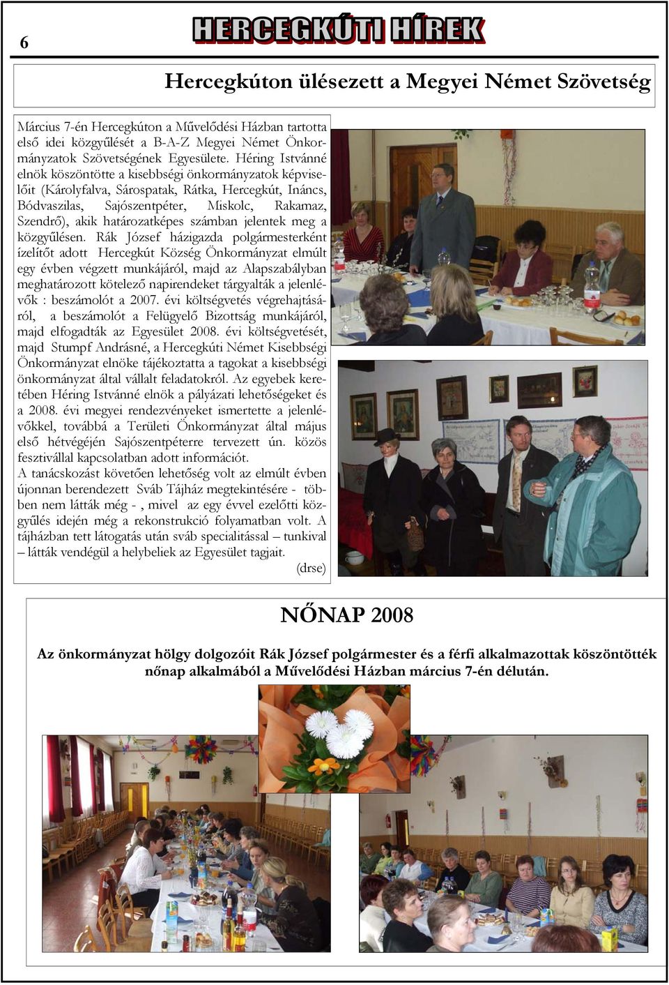 határozatképes számban jelentek meg a közgyűlésen.
