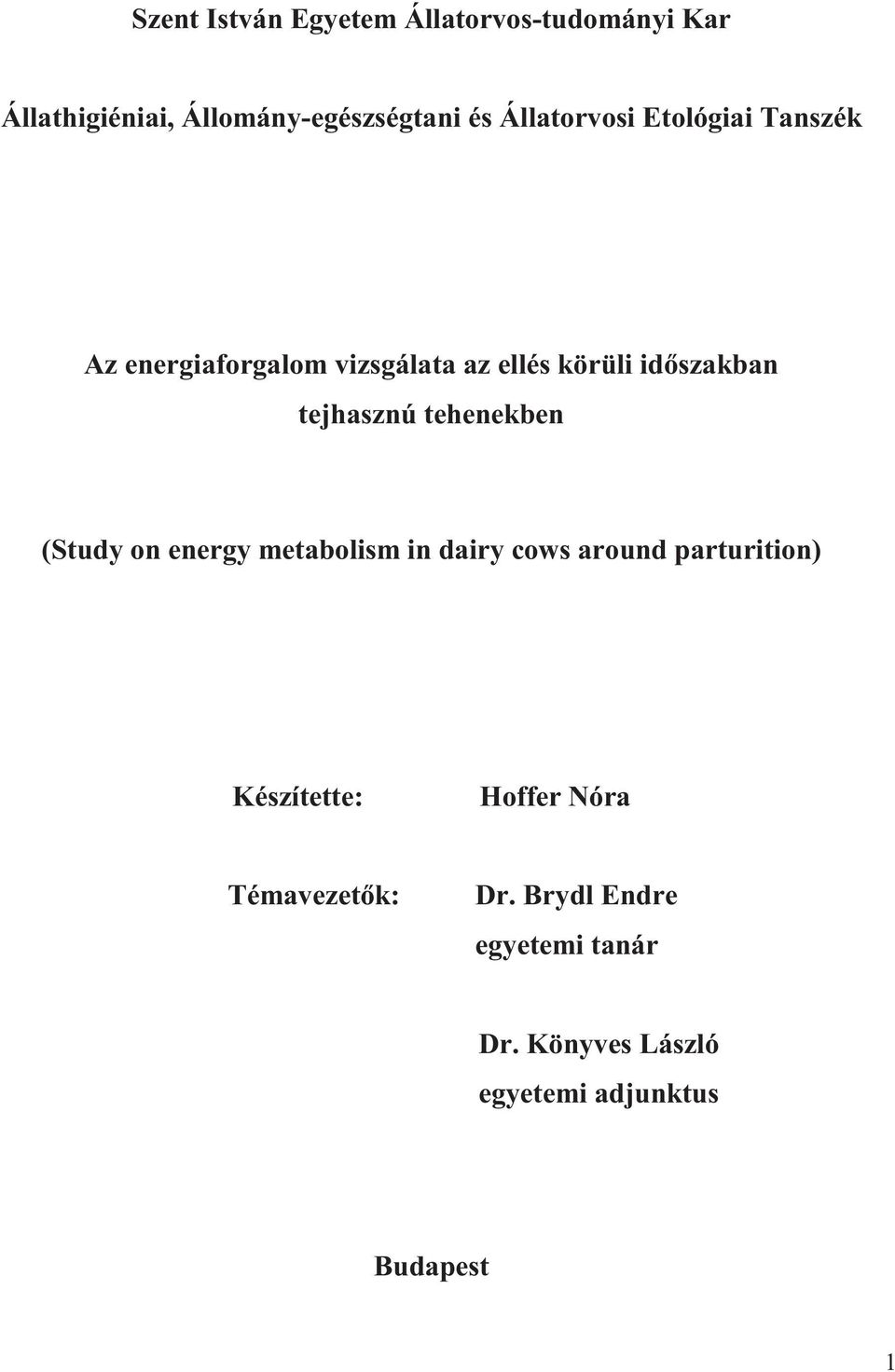 tejhasznú tehenekben (Study on energy metabolism in dairy cows around parturition)
