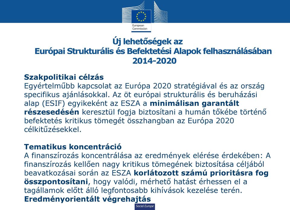 összhangban az Európa 2020 célkitűzésekkel.