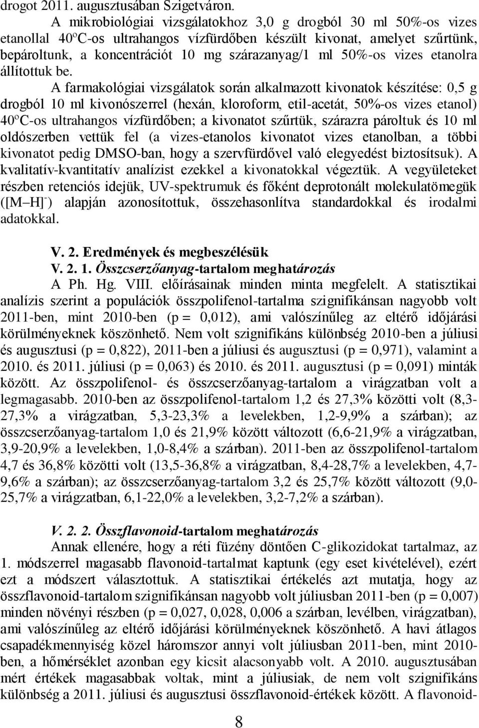 50%-os vizes etanolra állítottuk be.