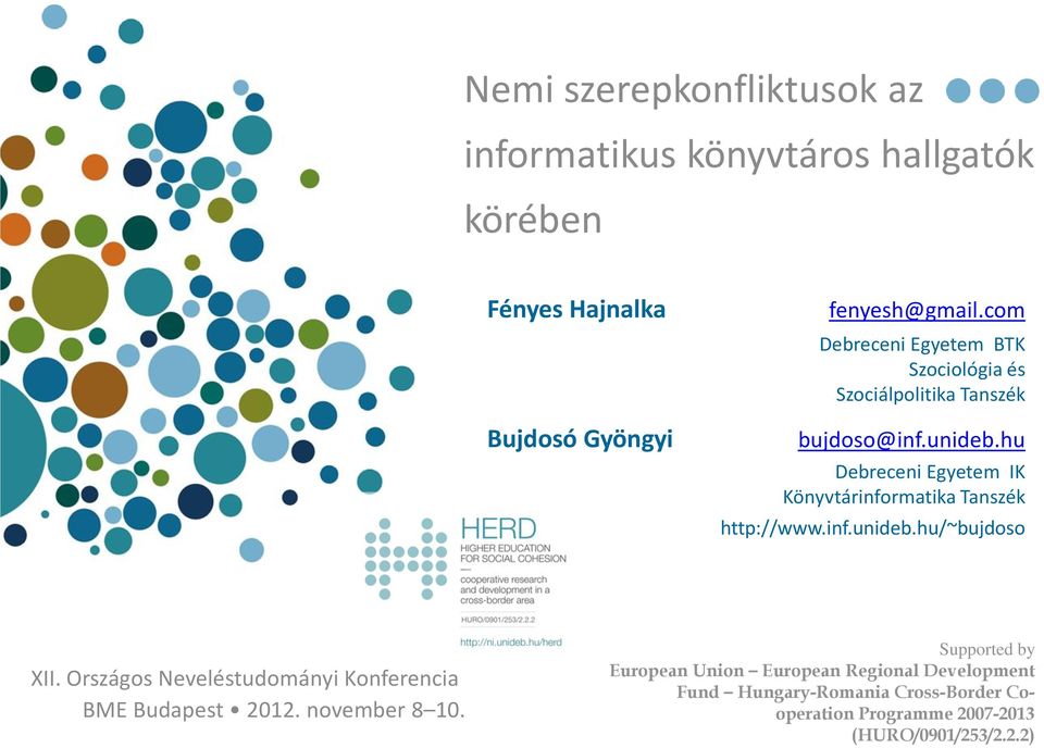 hu Debreceni Egyetem IK Könyvtárinformatika Tanszék http://www.inf.unideb.hu/~bujdoso XII.