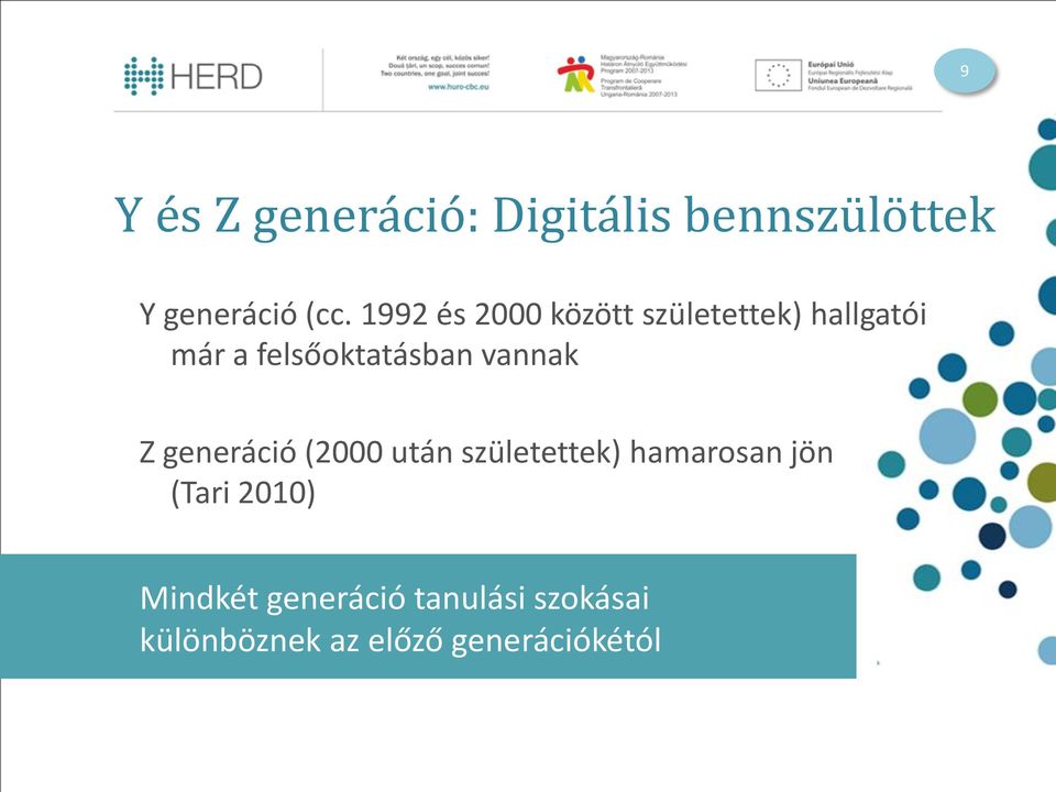 vannak Z generáció (2000 után születettek) hamarosan jön (Tari