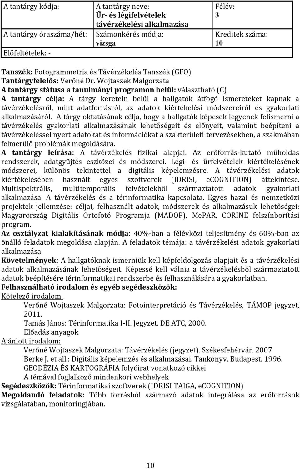 adatforrásról, az adatok kiértékelési módszereiről és gyakorlati alkalmazásáról.