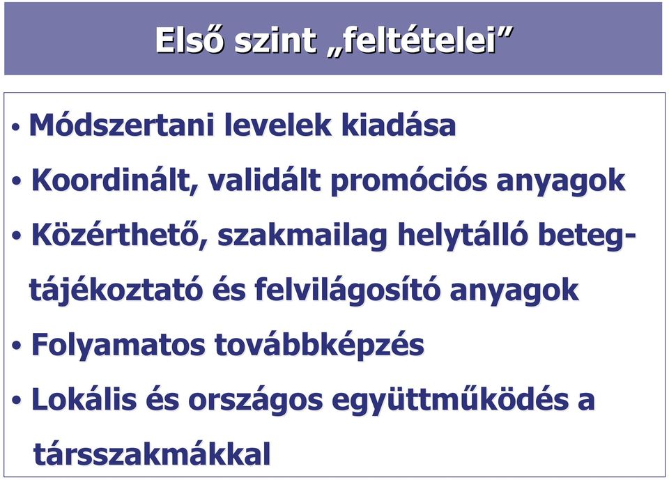 szakmailag helytálló beteg- tájékoztató és felvilágosító
