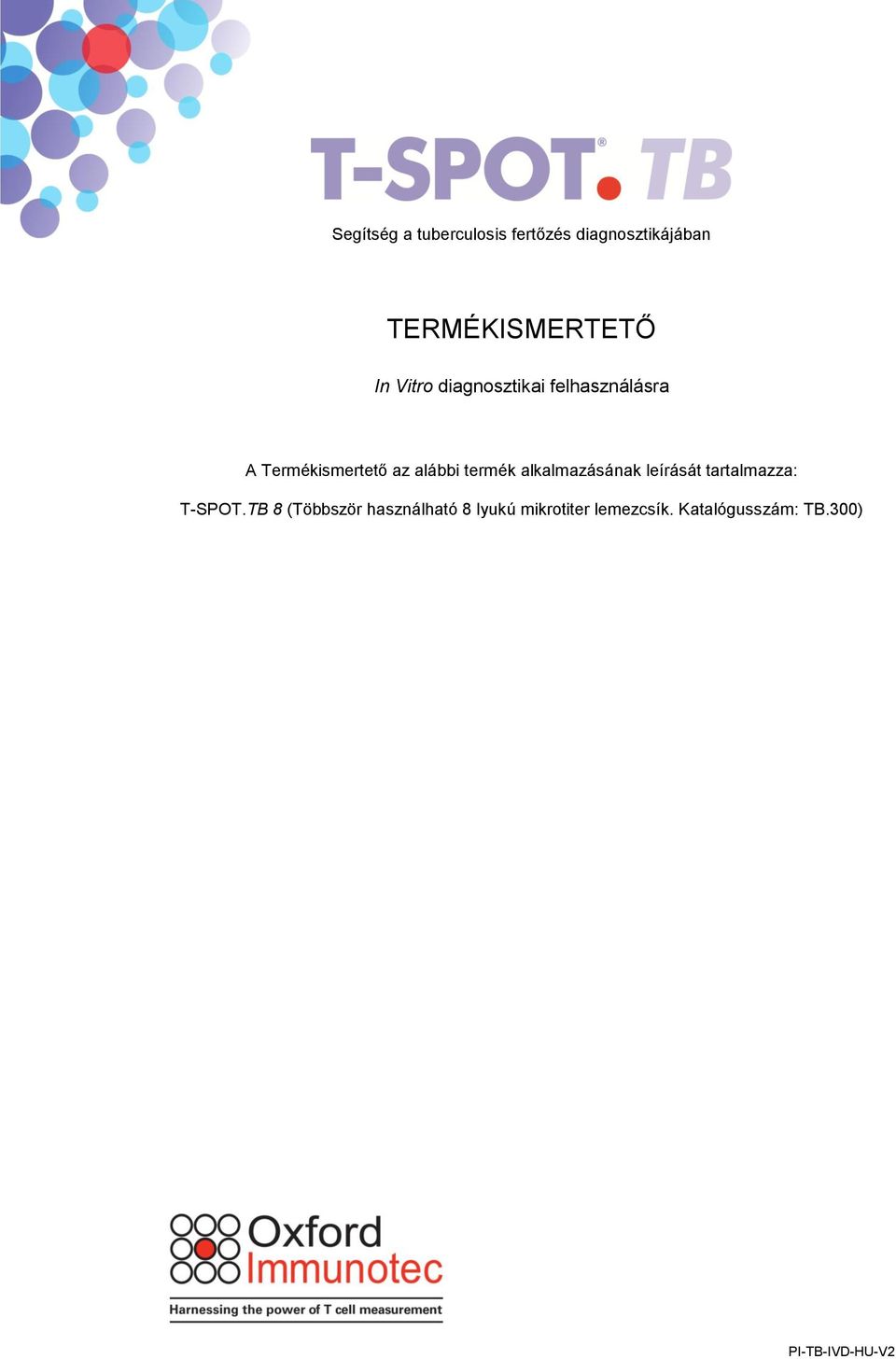 alkalmazásának leírását tartalmazza: T-SPOT.