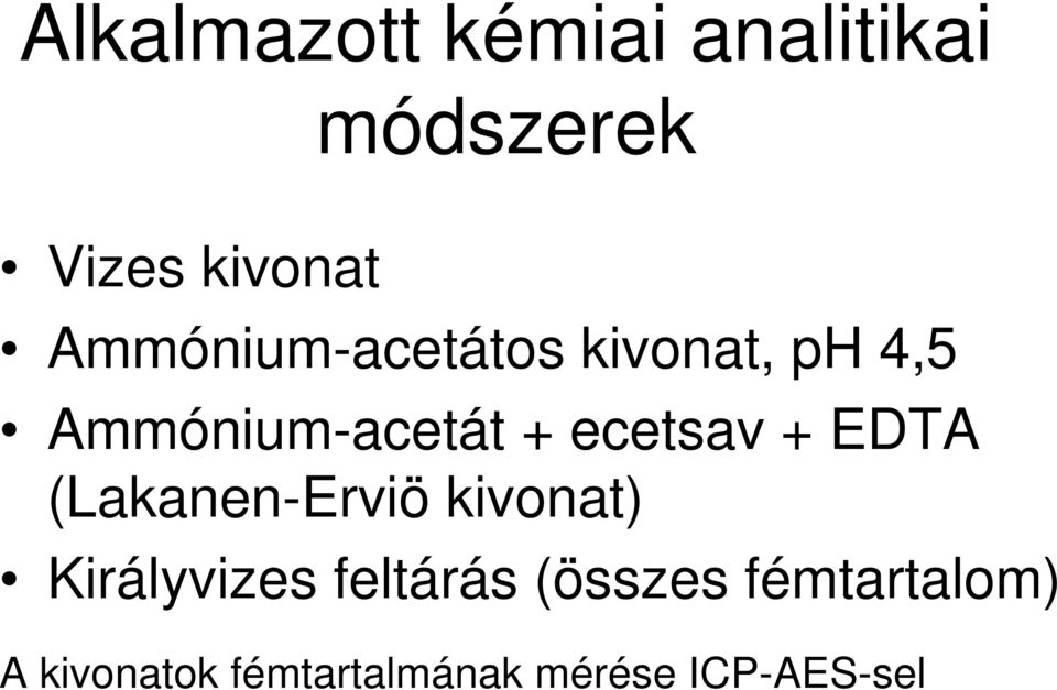 ecetsav + EDTA (Lakanen-Erviö kivonat) Királyvizes