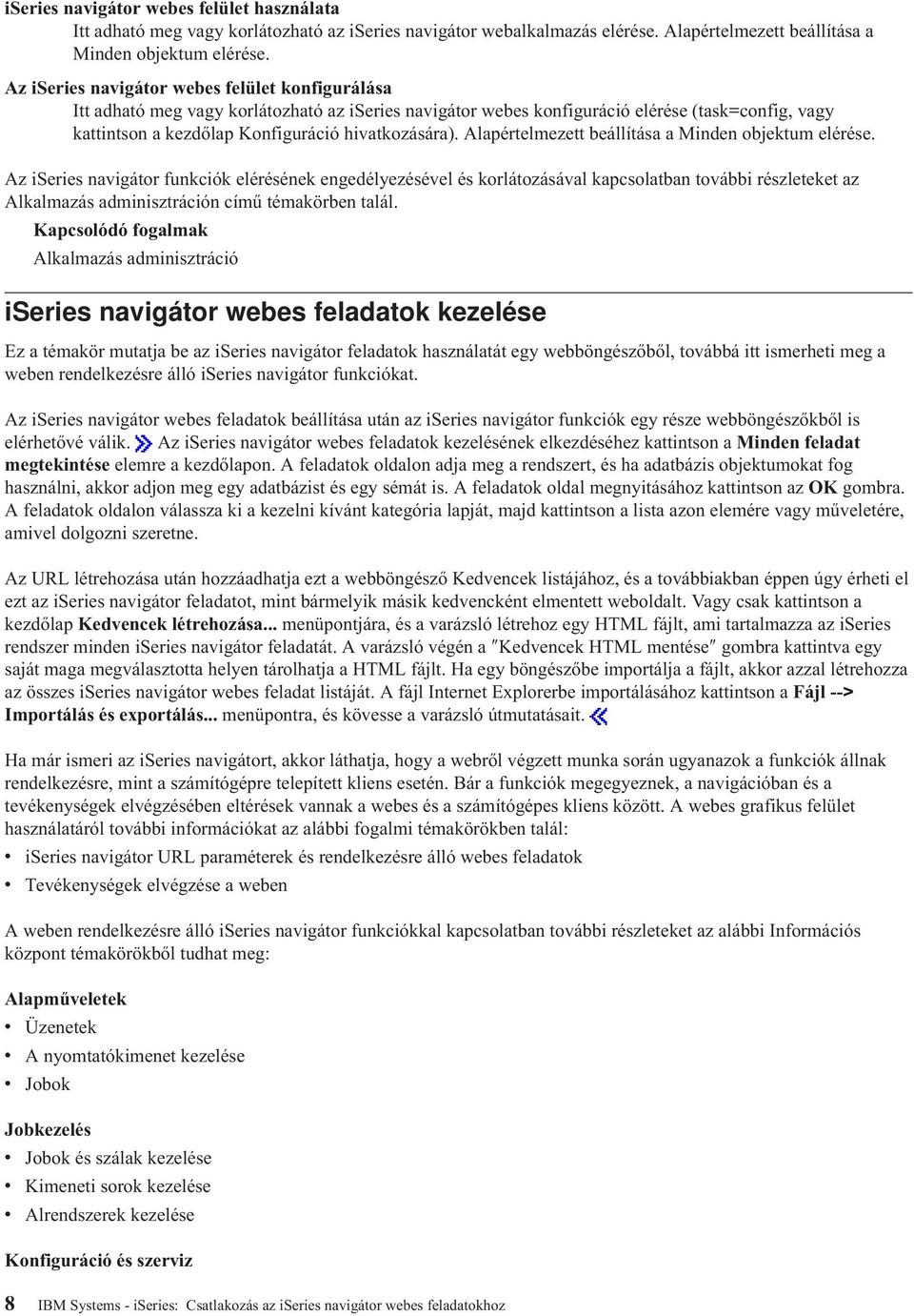 Alapértelmezett beállítása a Minden objektum elérése.