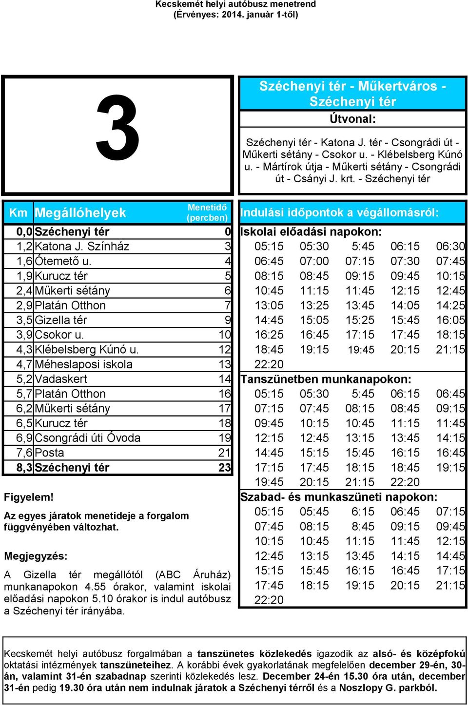 Színház 3 05:15 05:30 5:45 06:15 06:30 1,6 Ótemető u.