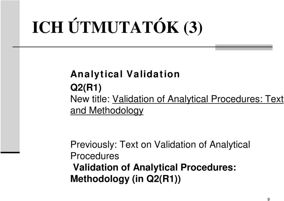 Previously: Text on Validation of Analytical Procedures