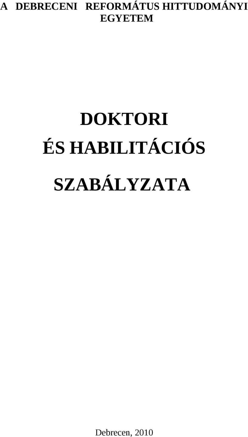 DOKTORI ÉS HABILITÁCIÓS