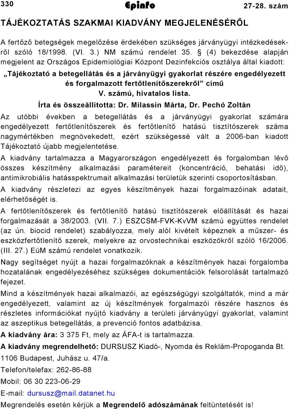 fertőtlenítőszerekről című V. számú, hivatalos lista. Írta és összeállította: Dr. Milassin Márta, Dr.