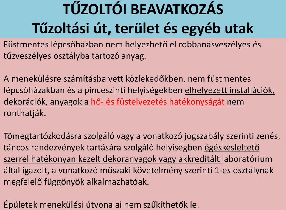 hatékonyságát nem ronthatják.