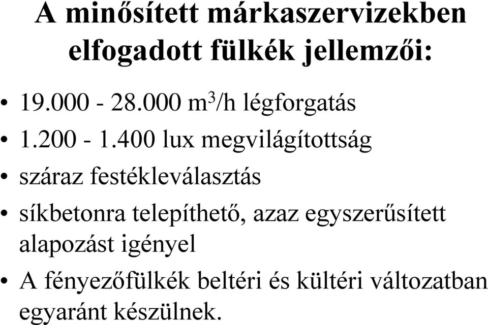 400 lux megvilágítottság száraz festékleválasztás síkbetonra