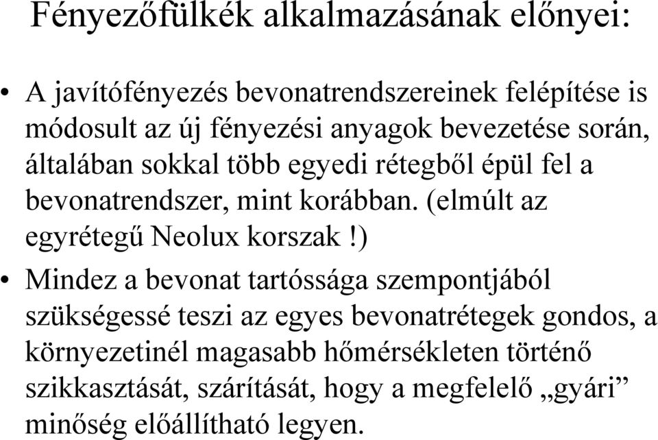 (elmúlt az egyrétegű Neolux korszak!