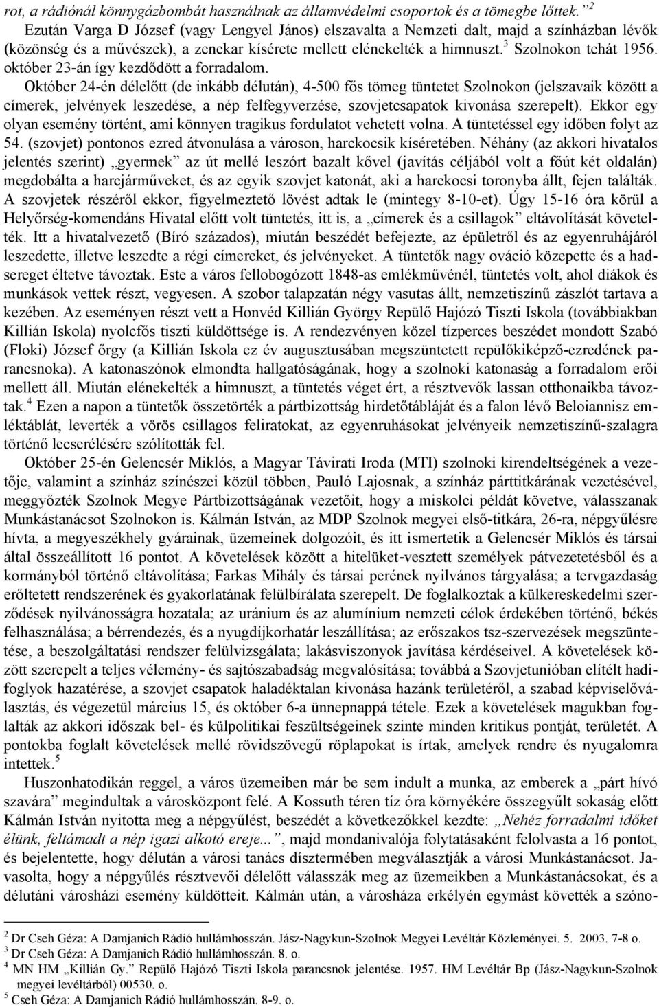 október 23-án így kezdődött a forradalom.