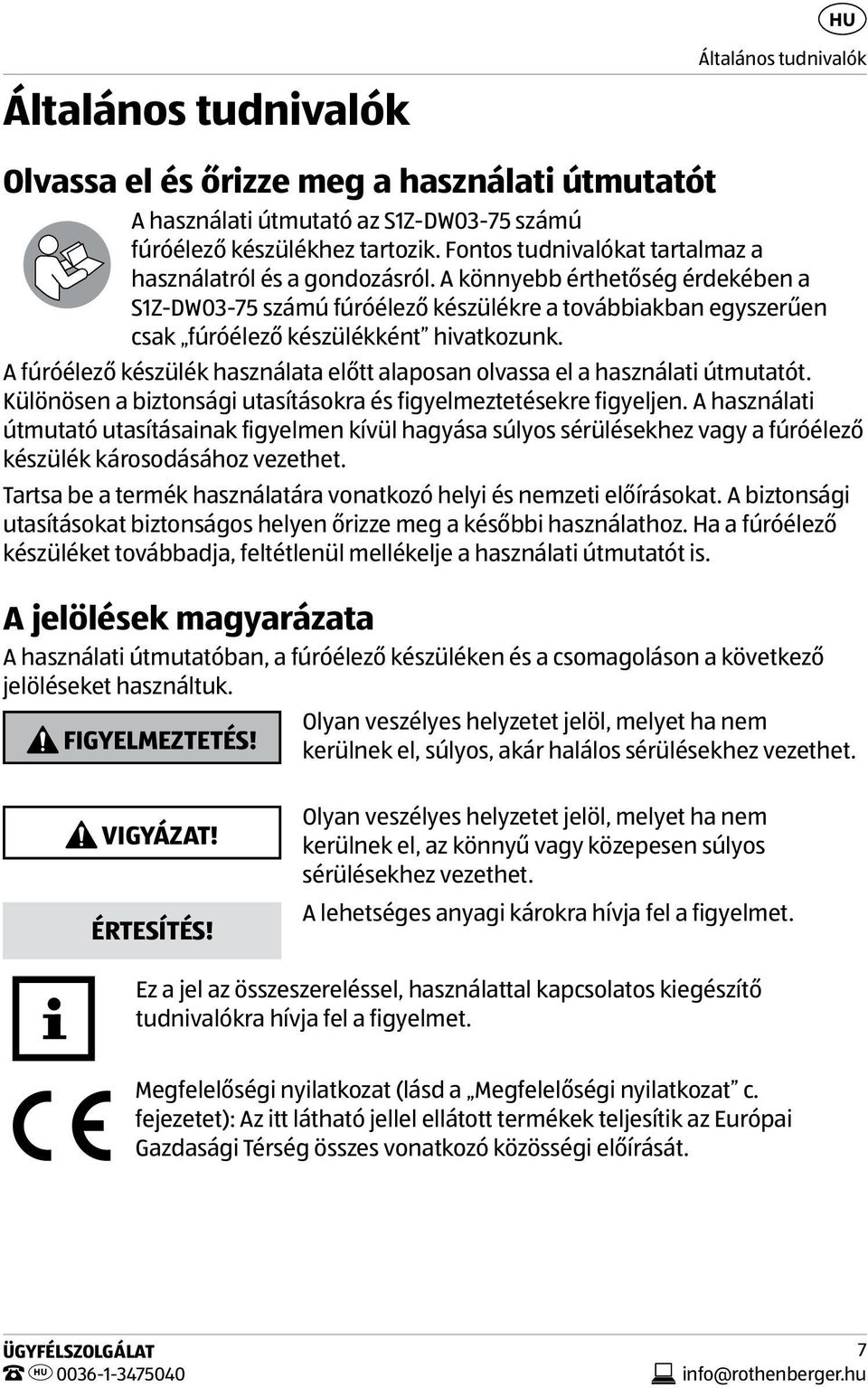 A könnyebb érthetőség érdekében a S1Z-DW03-75 számú fúróélező készülékre a továbbiakban egyszerűen csak fúróélező készülékként hivatkozunk.
