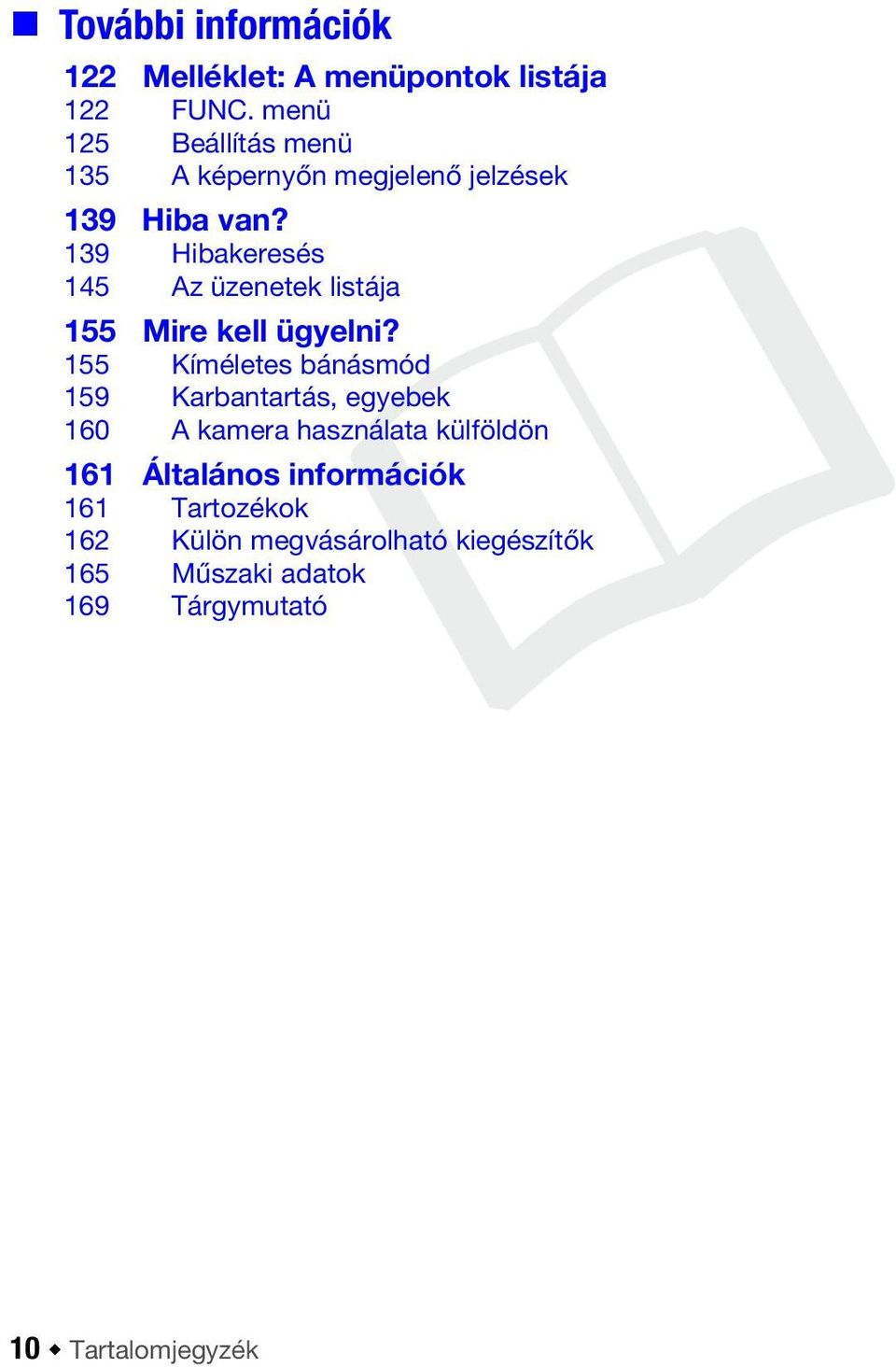 139 Hibakeresés 145 Az üzenetek listája 155 Mire kell ügyelni?