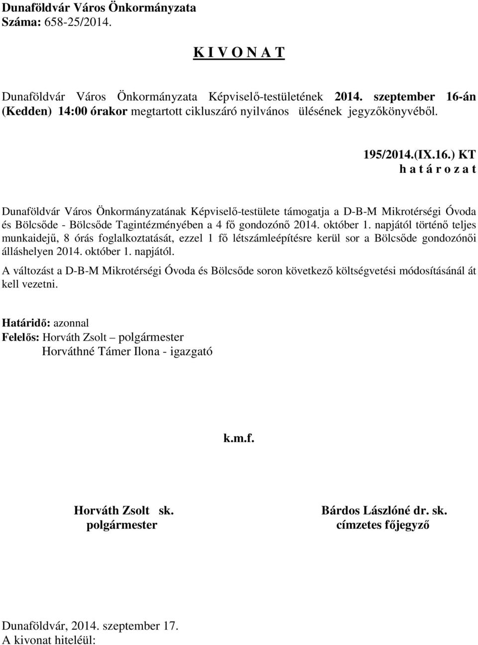 Tagintézményében a 4 fő gondozónő 2014. október 1.