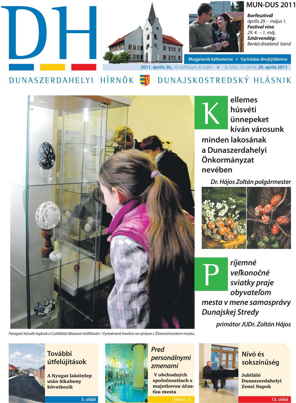 Hájos Zoltán polgármester Faragott húsvéti tojások a Csallóközi Múzeum kiállításán / Vyrezávané kraslice na výstave v Žitnoostrovskom múzeu.