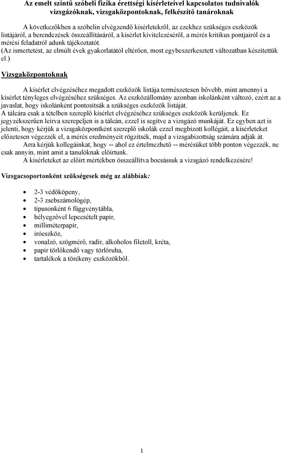 (Az ismertetést, az elmúlt évek gyakorlatától eltérően, most egybeszerkesztett változatban készítettük el.