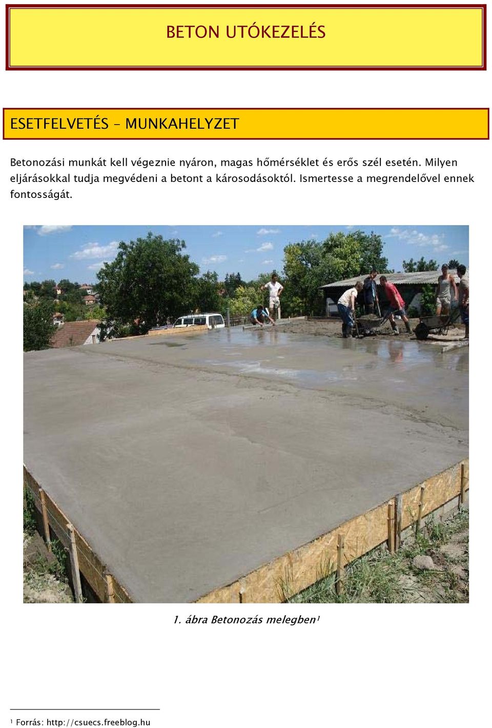 Milyen eljárásokkal tudja megvédeni a betont a károsodásoktól.