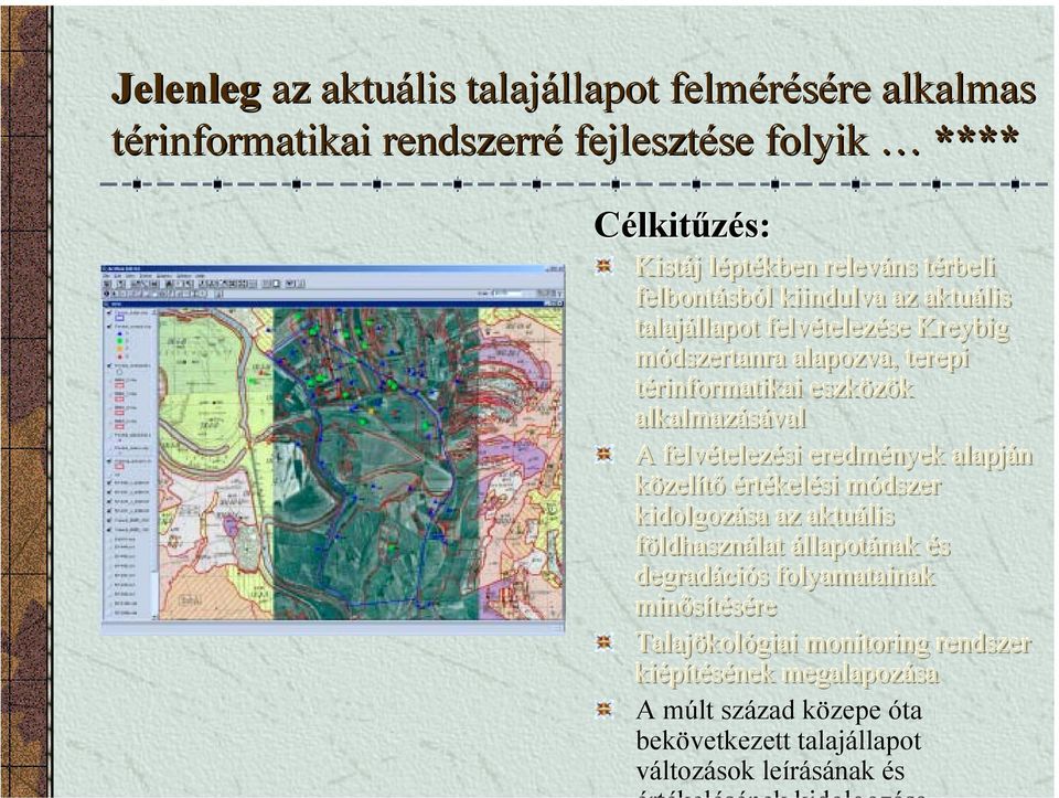 felvételez telezési eredmények alapján közel zelííttő ért rtékel kelési módszer kidolgozása az aktuális fföldhaszn ldhasználat lat állapot llapotának és degradáci