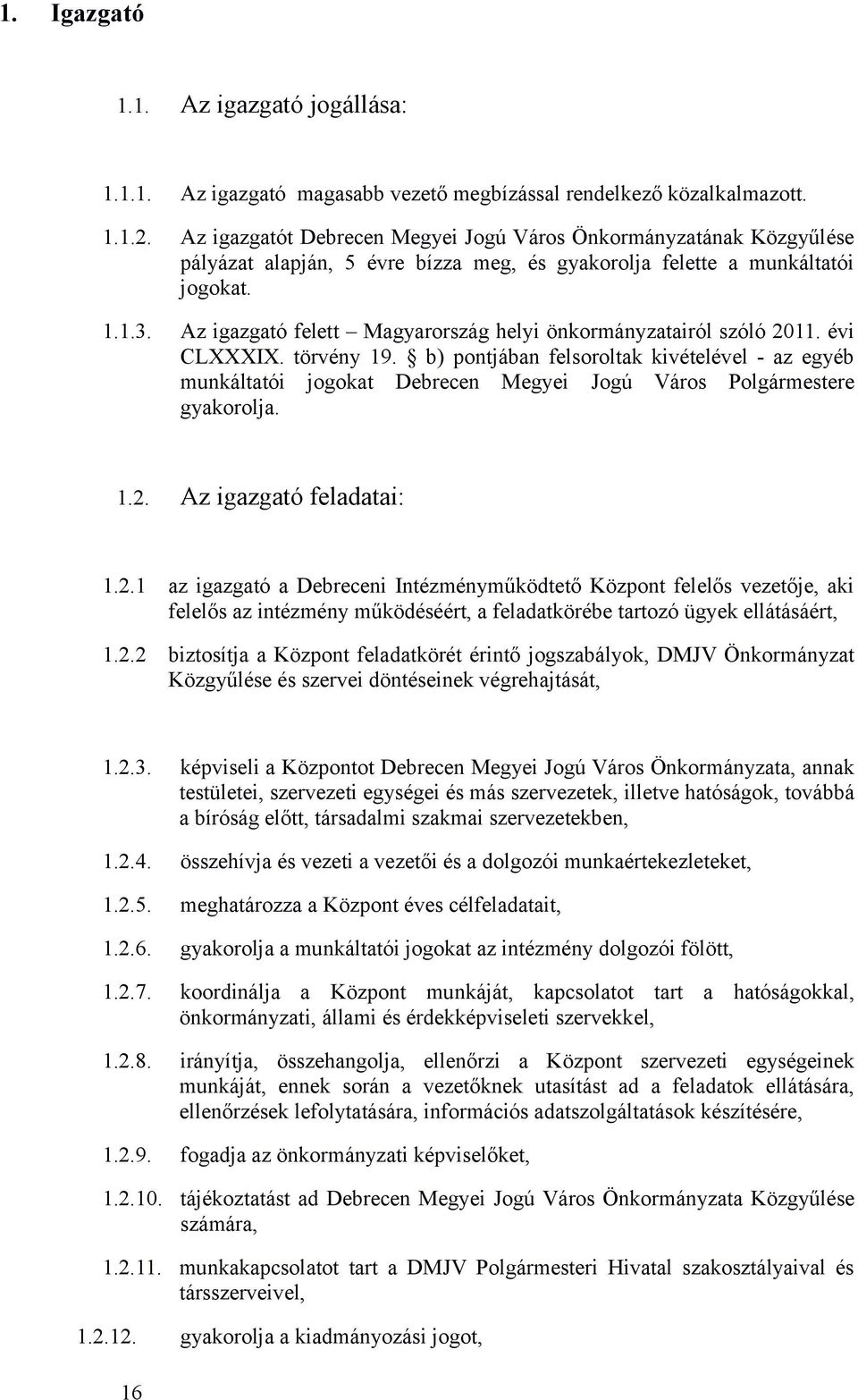 Az igazgató felett Magyarország helyi önkormányzatairól szóló 2011. évi CLXXXIX. törvény 19.