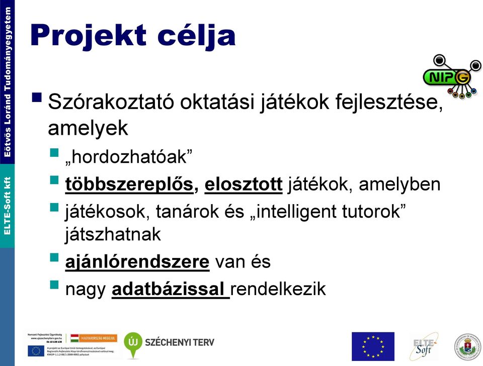 amelyben játékosok, tanárok és intelligent tutorok