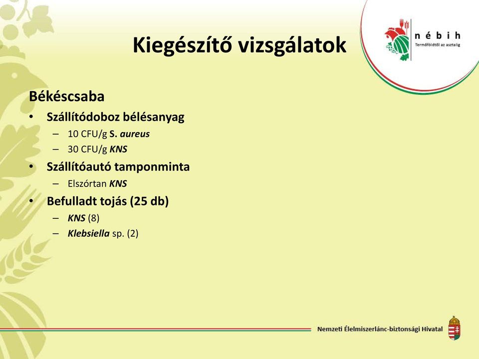 aureus 30 CFU/g KNS Szállítóautó tamponminta