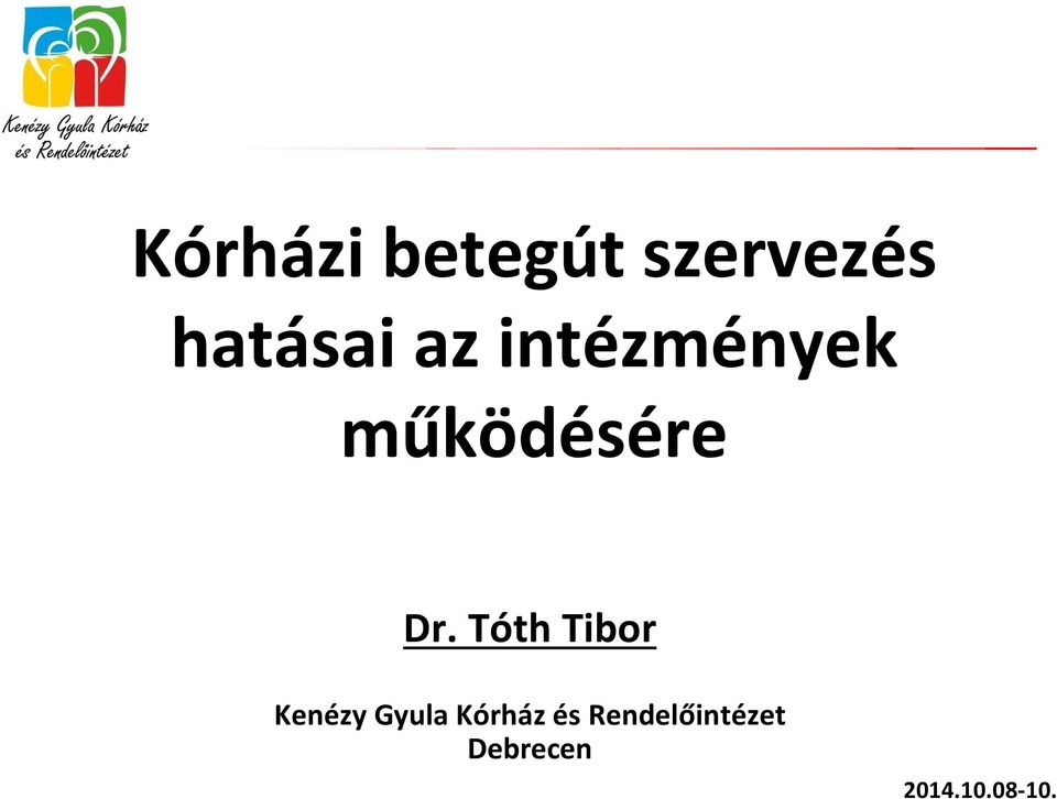 Tóth Tibor Kenézy Gyula Kórház és