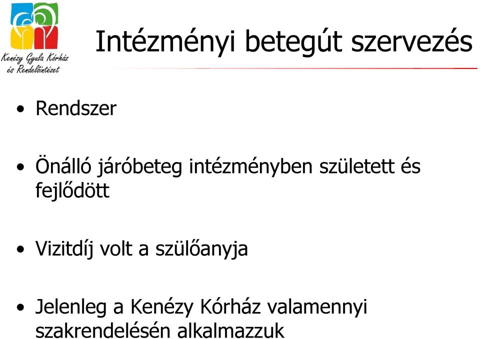 fejlődött Vizitdíj volt a szülőanyja