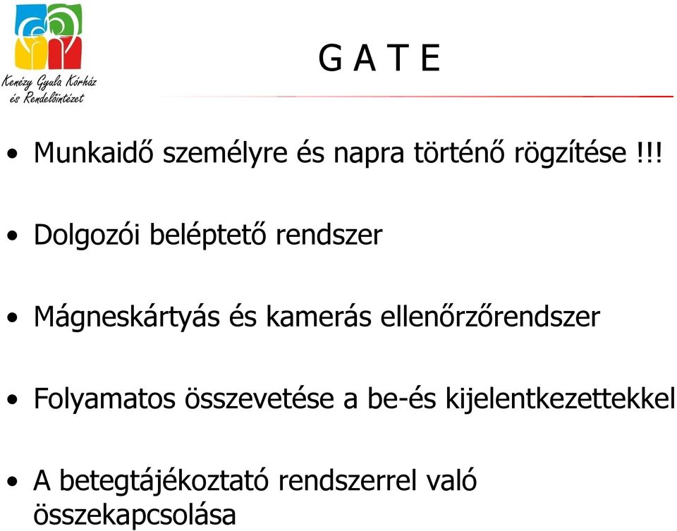 ellenőrzőrendszer Folyamatos összevetése a be-és